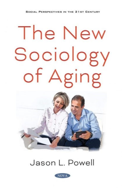 Book cover of: New Sociology of Aging. By: Jason L. Powell