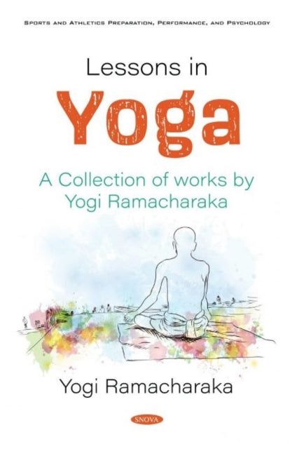 Book cover of: Lessons in Yoga. By: Yogi Ramacharaka