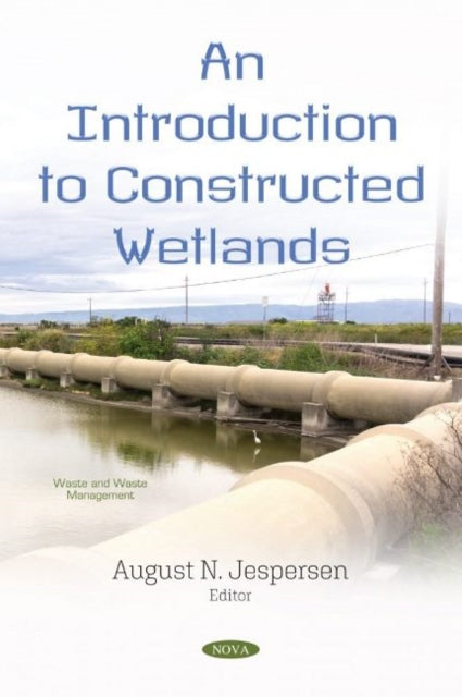 Book cover of: Introduction to Constructed Wetlands. By: August N. Jespersen