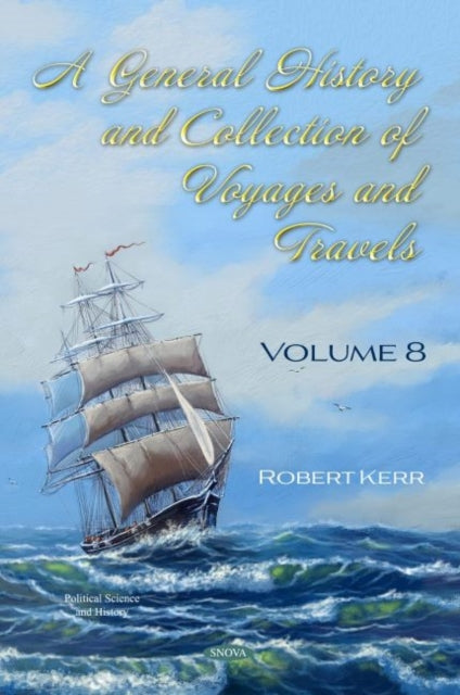 Book cover of: General History and Collection of Voyages and Travels. By: Robert Kerr