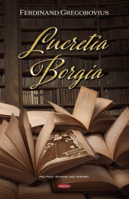 Book cover of: Lucretia Borgia. By: Ferdinand Gregorovius