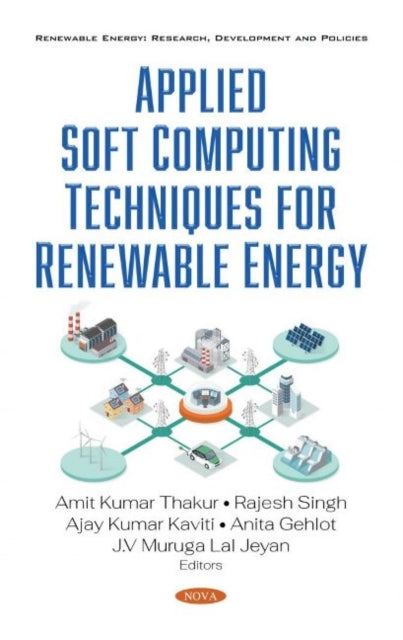 Book cover of: Applied Soft Computing Techniques for Renewable Energy. By: Rajesh Singh