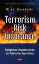 Book cover of: Terrorism Risk Insurance. By: Oliver Novaković