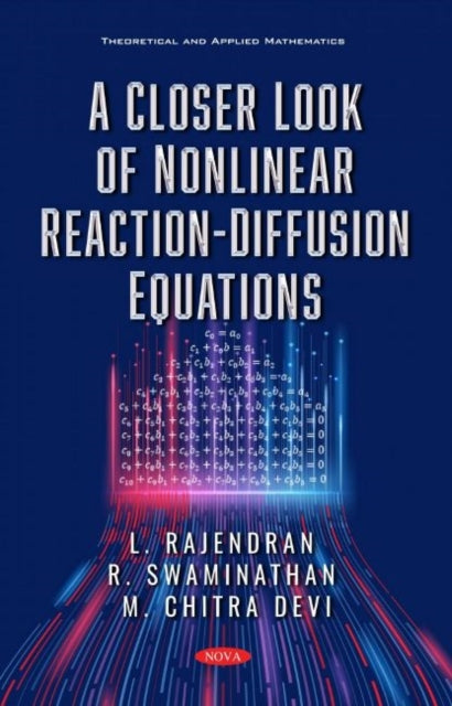 Book cover of: Closer Look of Nonlinear Reaction-Diffusion Equations. By: L. Rajendran