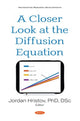 Book cover of: Closer Look at the Diffusion Equation. By: Hristov, Jordan, Ph.d.