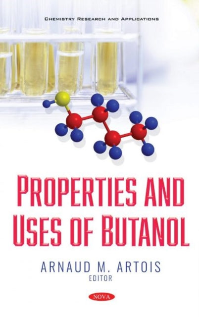 Book cover of: Properties and Uses of Butanol. By: Arnaud M. Artois