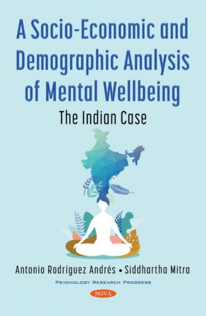 Book cover of: Socio-Economic and Demographic Analysis of Mental Wellbeing. By: Antonio Rodriguez Andres