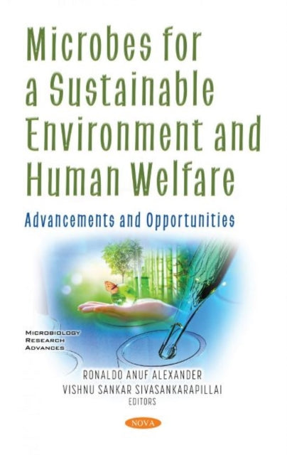 Book cover of: Microbes for a Sustainable Environment and Human Welfare. By: Ronaldo Anuf Alexander