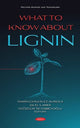 Book cover of: What to Know about Lignin. By: María González Alriols