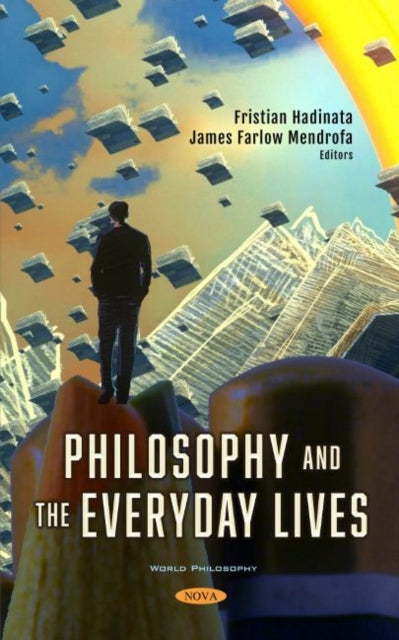 Book cover of: Philosophy and the Everyday Lives. By: Fristian Hadinata
