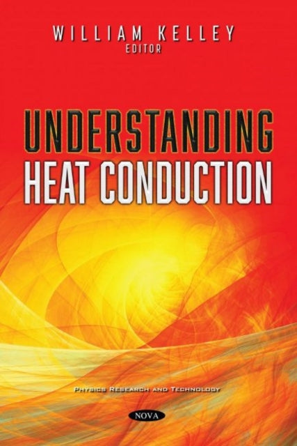 Book cover of: Understanding Heat Conduction. By: William Kelley