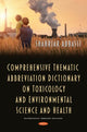 Book cover of: Comprehensive Thematic Abbreviation Dictionary on Toxicology and Environmental Science and Health. By: Shahriar Abbassi