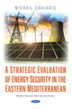 Book cover of: Strategic Evaluation of Energy Security in the Eastern Mediterranean. By: Chalaris Michail