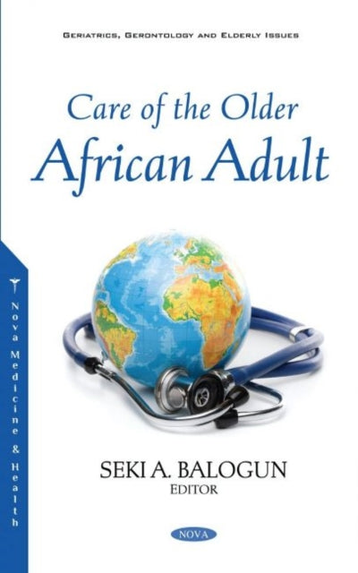 Book cover of: Care of the Older African Adult. By: Seki A. Balogun