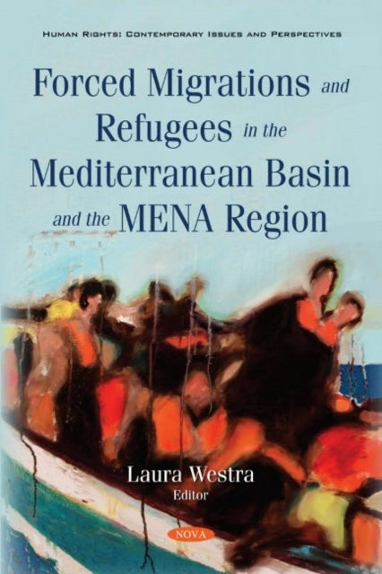 Book cover of: Forced Migrations and Refugees in the Mediterranean Basin and the MENA Region. By: Laura Westra