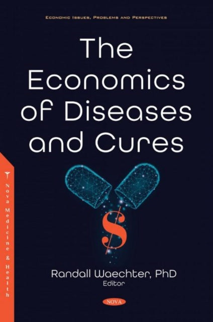 Book cover of: Economics of Diseases and Cures. By: Randall Waechter