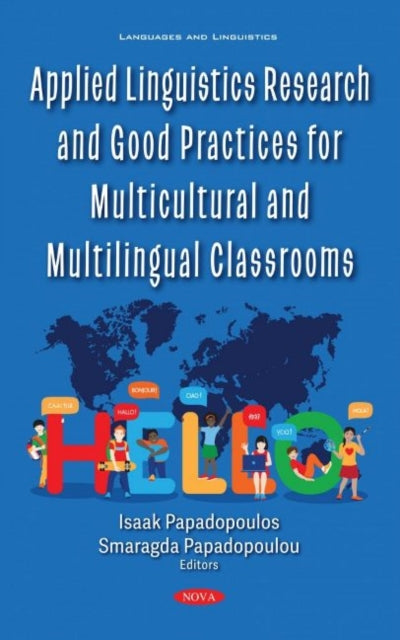 Book cover of: Applied Linguistics Research and Good Practices for Multicultural and Multilingual Classrooms. By: Isaak Papadopoulos