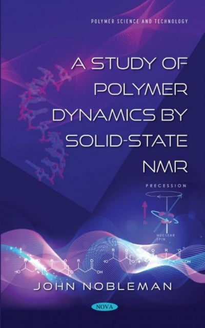 Book cover of: Study of Polymer Dynamics by Solid-State NMR. By: John Nobleman
