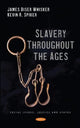 Book cover of: Slavery Throughout the Ages. By: James Biser Whisker