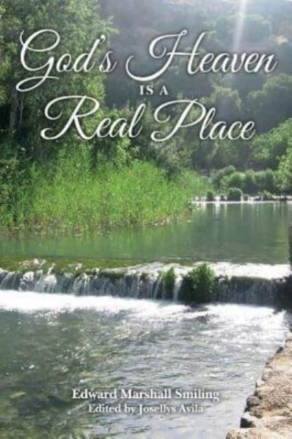 Book cover of: God's Heaven Is A Real Place. By: Edward Smiling