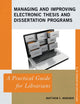 Book cover of: Managing and Improving Electronic Thesis and Dissertation Programs. By: Vivian E. Robson