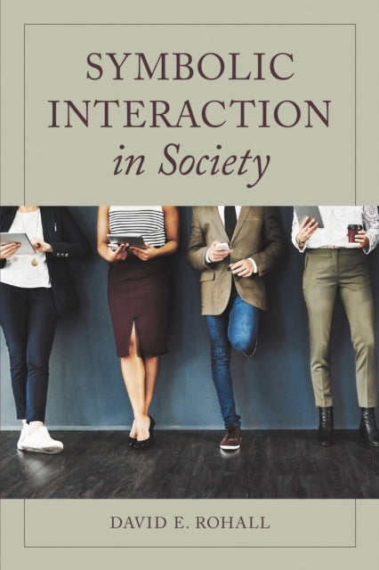 Book cover of: Symbolic Interaction in Society. By: H. L. Cornell, David E. Rohall