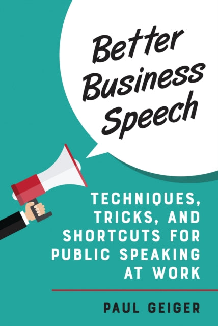 Book cover of: Better Business Speech. By: Paul Geiger