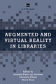 Book cover of: Augmented and Virtual Reality in Libraries. By: Jolanda-Pieta van Arnhem