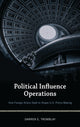 Book cover of: Political Influence Operations. By: Darren E. Tromblay