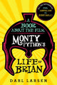 Book cover of: Book about the Film Monty Python's Life of Brian. By: Darl Larsen