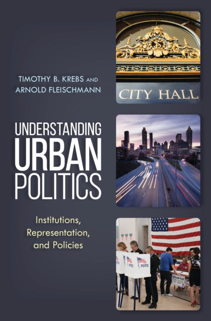 Book cover of: Understanding Urban Politics. By: Timothy B. Krebs