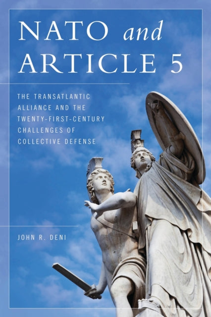 Book cover of: NATO and Article 5. By: John R. Deni