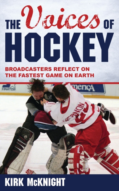 Book cover of: Voices of Hockey. By: Kirk McKnight