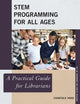 Book cover of: STEM Programming for All Ages. By: Chantale Pard