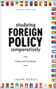 Book cover of: Studying Foreign Policy Comparatively. By: Laura Neack