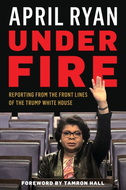 Book cover of: Under Fire. By: April Ryan