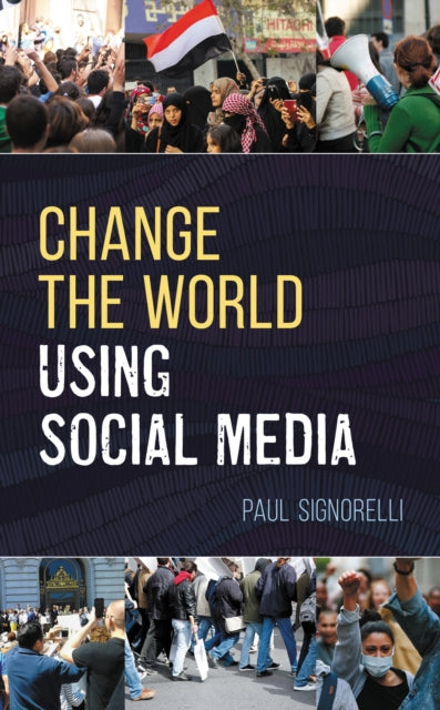 Book cover of: Change the World Using Social Media. By: Paul SIGNORELLI