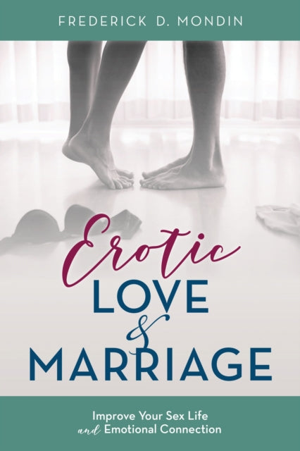 Book cover of: Erotic Love and Marriage. By: Frederick D. Mondin EdD
