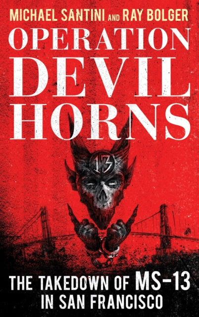 Book cover of: Operation Devil Horns. By: Santini, Michael (Special agent, Homeland Security Investigations)