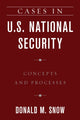 Book cover of: Cases in U.S. National Security. By: Donald M. Snow