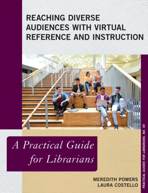 Book cover of: Reaching Diverse Audiences with Virtual Reference and Instruction. By: Meredith Powers