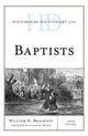 Book cover of: Historical Dictionary of the Baptists. By: William H. Brackney