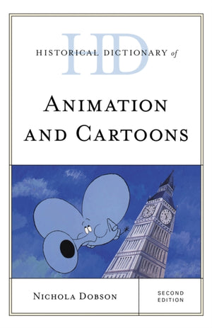 Historical Dictionary of Animation and Cartoons