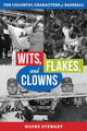 Book cover of: Wits, Flakes, and Clowns. By: Wayne Stewart