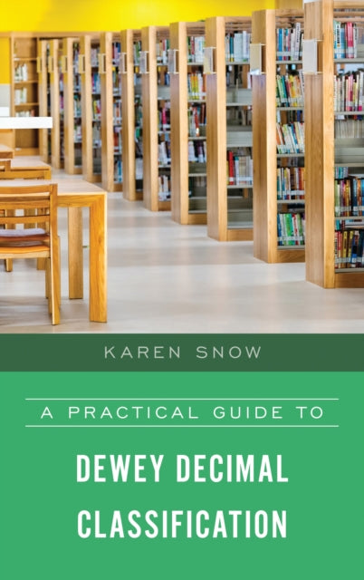 Book cover of: Practical Guide to Dewey Decimal Classification. By: Karen Snow