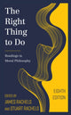 Book cover of: Right Thing to Do. By: James Rachels