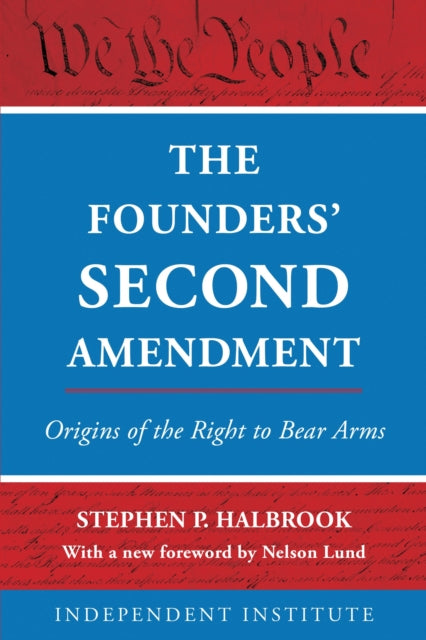 Book cover of: Founders' Second Amendment. By: Stephen P. Halbrook