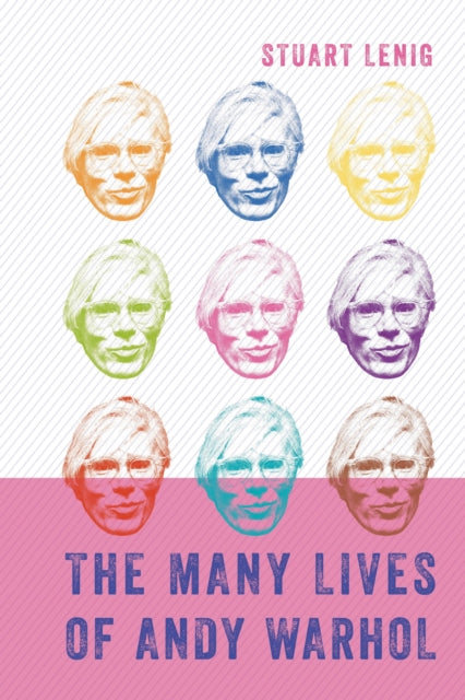 Book cover of: Many Lives of Andy Warhol. By: Stuart Lenig