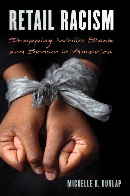 Book cover of: Retail Racism. By: Michelle Dunlap