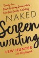 Book cover of: Naked Screenwriting. By: L. E. W. HUNTER